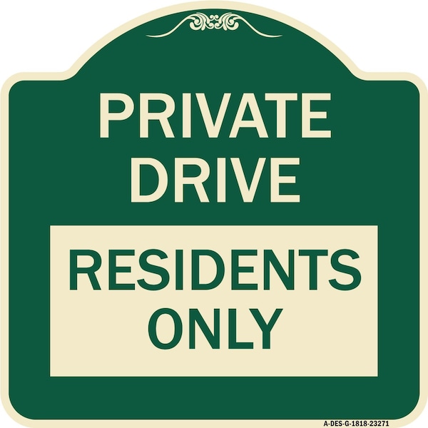 Signmission Private Drive Private Drive Residents Heavy-Gauge Aluminum Sign, 18" x 18", G-1818-23271 A-DES-G-1818-23271 - main